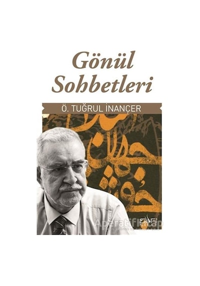 Gönül Sohbetleri - Ö. Tuğrul İnançer - Sufi Kitap