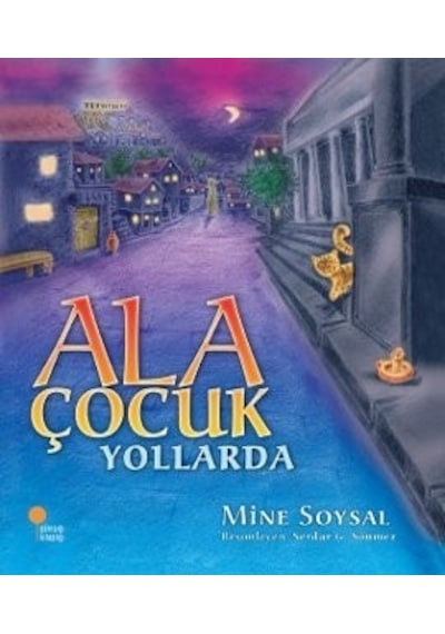 Ala Çocuk Yollarda-Mine Soysal