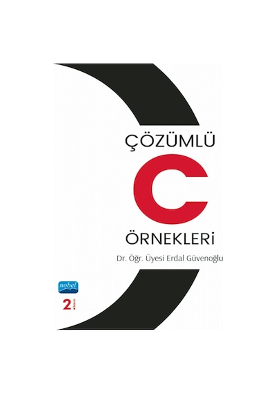Çözümlü C Örnekleri - Erdal Güvenoğlu - Nobel Akademik Yayıncılık