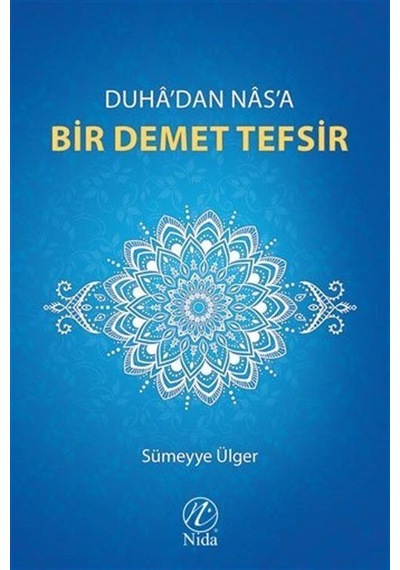 Duha'dan Nas'a Bir Demet Tefsir / Sümeyye Ülger
