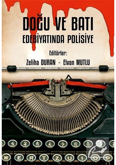 Doğu Ve Batı Edebiyatında Polisiye / Zeliha Duran