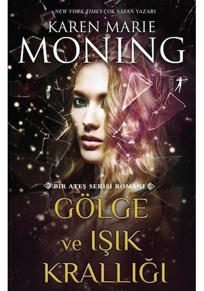 Gölge ve Işık Krallığı - Bir Ateş Serisi Romanı - Karen Marie Moning - Artemis Yayınları
