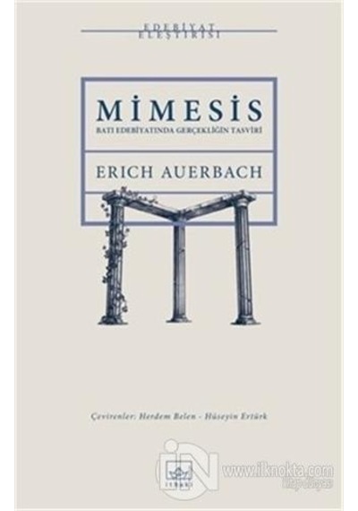 Mimesis: Batı Edebiyatında Gerçekliğin Tasviri - Erich Auerbach - İthaki Yayınları