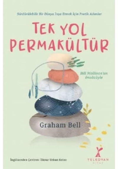 Tek Yol Permakültür: Sürdürülebilir Bir Dünya İnşa Etmek İçin Pratik Adımlar