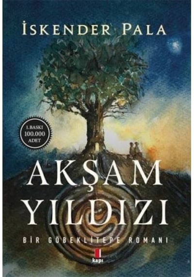 Akşam Yıldızı-Bir Göbeklitepe Romanı - İskender Pala - Kapı Yayınları