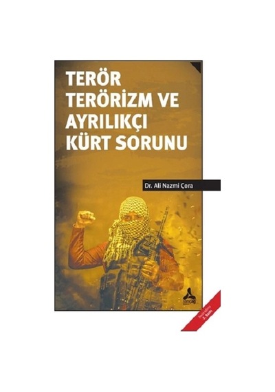 Terör Terörizm Ve Ayrılıkçı Kürt Sorunu