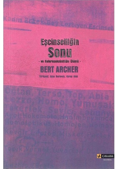 Eşcinselliğin Sonu Ve Heteroseksüelliğin Ölümü - Bert Archer 1.baskı