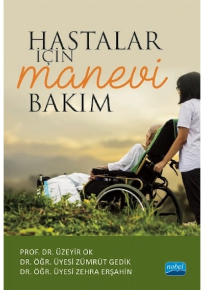 Hastalar İçin Manevi Bakım - Zehra Erşahin - Nobel Akademik Yayıncılık