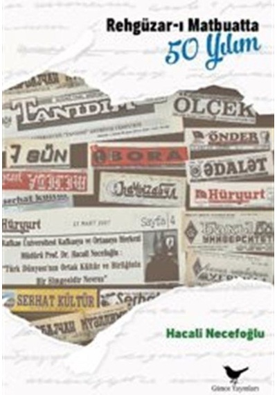 Rehgüzar-ı Matbuatta 50 Yılım / Hacali Necefoğlu