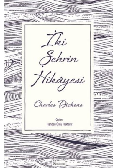 İki Şehrin Hikayesi-Bez Ciltli - Charles Dickens - Koridor Yayıncılık