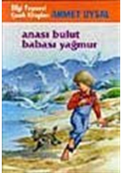 Anası Bulut Babası Yağmur - Ahmet Uysal - Bilgi Yayınevi