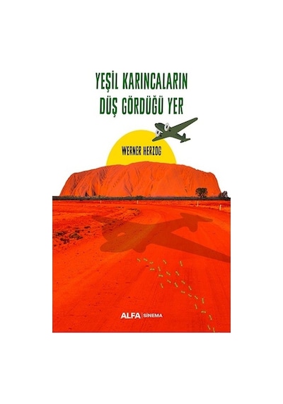 Yeşil Karıncaların Düş Gördüğü Yer - Werner Herzog - Alfa Yayıncılık