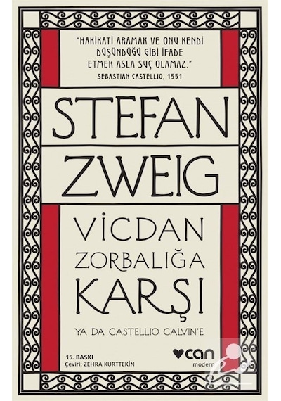 Vicdan Zorbalığa Karşı ya da Castello Calvin'e - Stefan Zweig - Can Yayınları