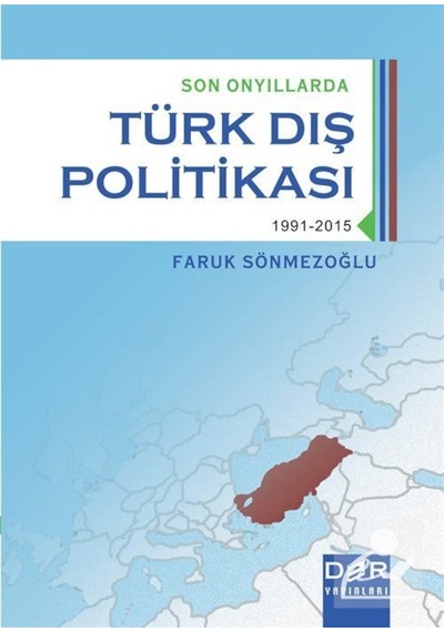 Son Onyıllarda Türk Dış Politikası - Faruk Sönmezoğlu - Der Yayınları