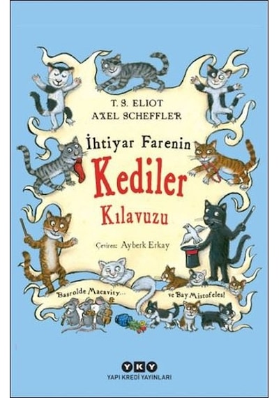 İhtiyar Farenin Kediler Kılavuzu - Thomas Stearns Eliot - Yapı Kredi Yayınları