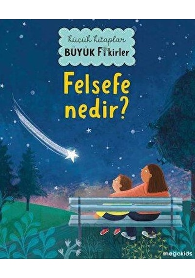 Felsefe Nedir? Küçük Kitaplar Büyük Fikirler- Megakids Yayıncılık