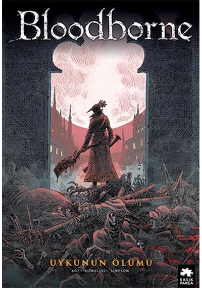 Bloodborne 1 - Uykunun Ölümü - Ales Kot - Eksik Parça