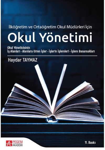 Okul Yönetimiİlköğretim ve Ortaöğretim Okul Müdürleri İçin - A.Haydar Taymaz - Pegem Akademi Yayıncılık