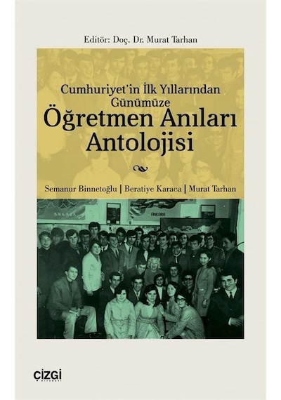 Cumhuriyet'in İlk Yıllarından Günümüze Öğretmen Anıları Antolo...