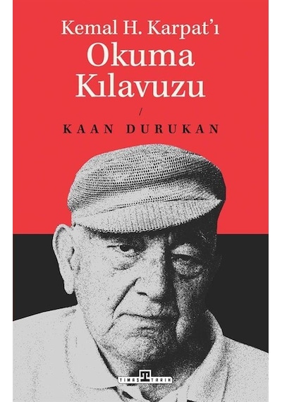 Kemal H. Karpat'ı Okuma Kılavuzu / Kaan Durukan