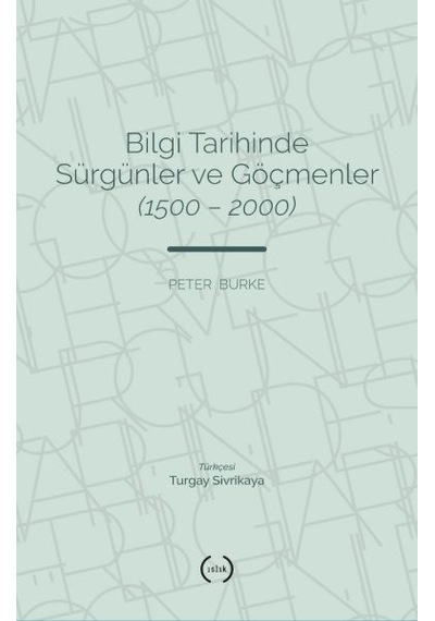 Bilgi Tarihinde Sürgünler Ve Göçmenler 1500 2000