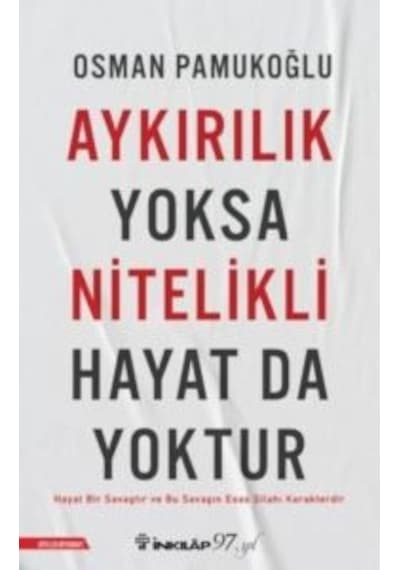Aykırılık Yoksa Nitelikli Hayat Da Yoktur