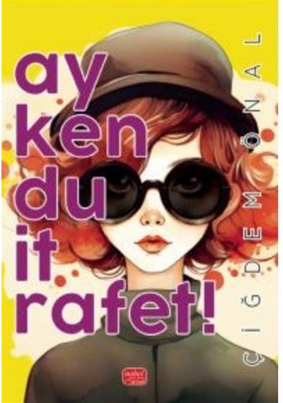 Ay Ken Du İt Rafet / Çiğdem Önal