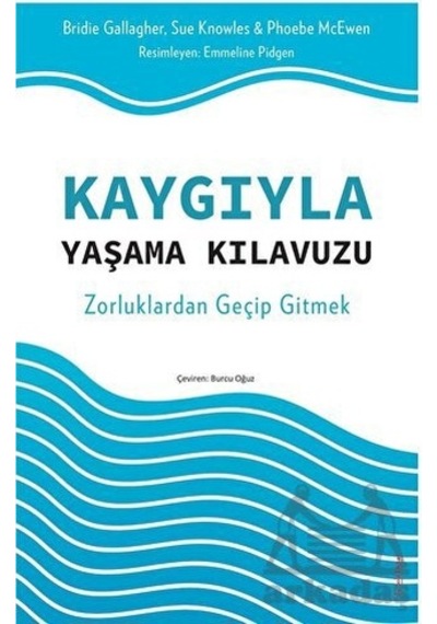 Kaygıyla Yaşama Kılavuzu - Zorluklardan Geçip Gitmek - Bridie Gallagher - Sola Unitas