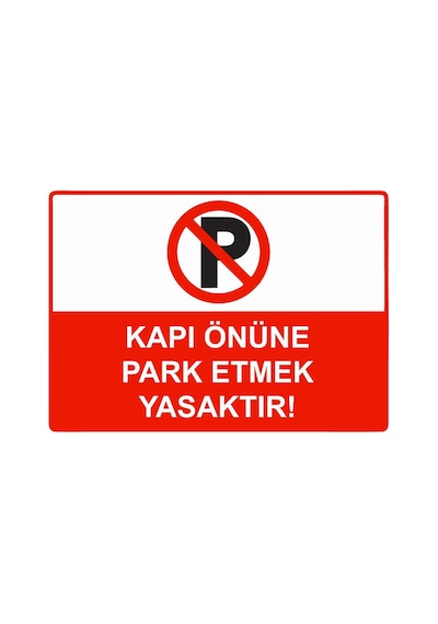 Kapı Önüne Park Etmek Yasaktır İsg Uyarı Levhası Pvc A3 30x42 Cm