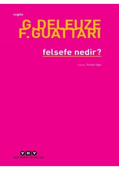 Felsefe Nedir? - Deleuze Guttari -  Felix Guattari - Yapı Kredi Yayınları