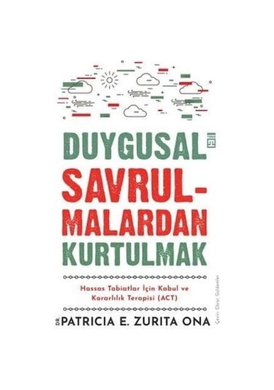 Duygusal Savrulmalardan Kurtulmak - Patricia E. Zurita Ona - Timaş Yayınları