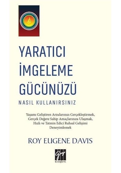 Yaratıcı İmgeleme Gücünüzü Nasıl Kullanırsınız / Roy Eugene Davis