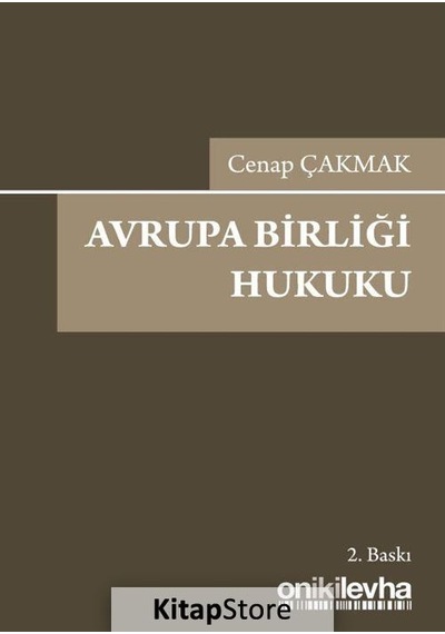 Avrupa Birliği Hukuku - Cenap Çakmak - On İki Levha Yayıncılık