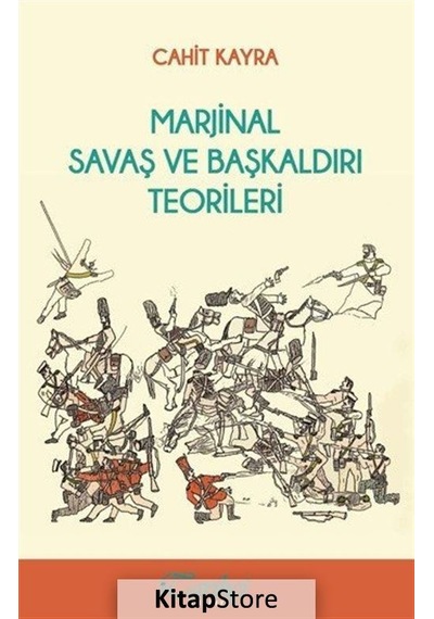 Marjinal Savaş ve Başkaldırı Teorileri - Cahit Kaya - Tarihçi Kitabevi