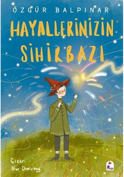 Hayallerinizin Sihirbazı / Özgür Balpınar