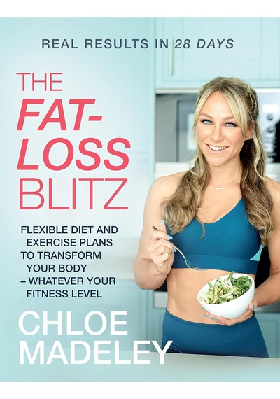 The Fat-loss Blitz: Flexible Diet And Exercise Plans To Transform Your Body Whatever Your Fitness