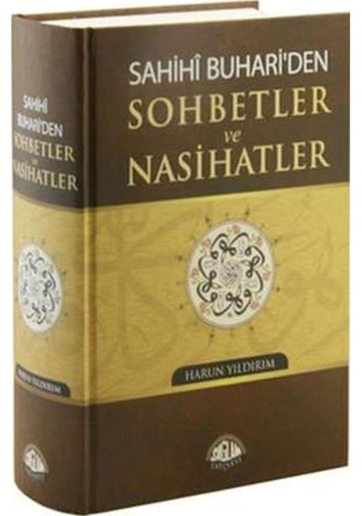 Sahihi Buhariden Sohbetler Ve Nasihatler