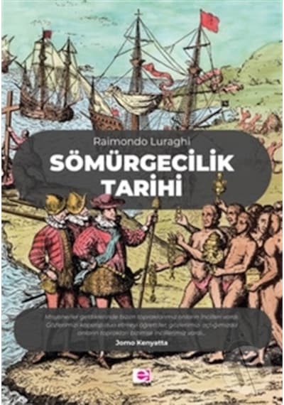 Sömürgecilik Tarihi - Raimondo Luraghi - E Yayınları