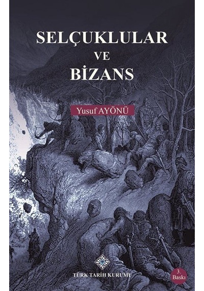 Selçuklular ve Bizans / Yusuf Ayönü