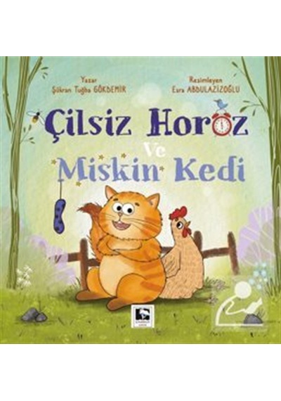 Çilsiz Horoz Ve Miskin Kedi / Şükran Tuğba Gökdemir