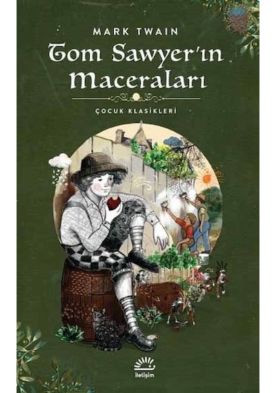 Tom Sawyer'in Maceraları - Çocuk Klasikleri - Mark Twain - İletişim Yayınları