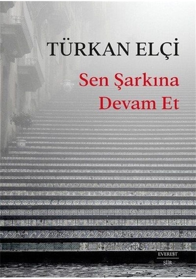 Sen Şarkına Devam Et - Türkan Elçi - Everest Yayınları
