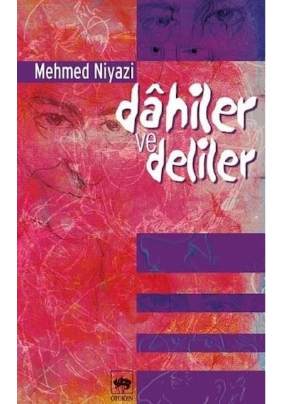 Dahiler ve Deliler - Mehmed Niyazi - Ötüken Yayınları