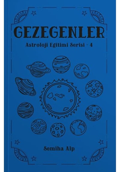 Gezegenler - Astroloji Eğitimi Serisi 4 - Semiha Alp - Ekorp Kitap