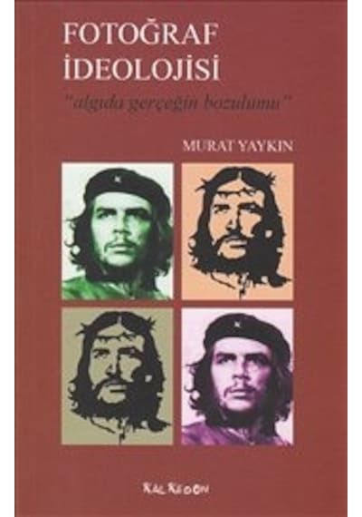 Fotoğraf İdeolojisi Algıda Gerçeğin Bozulumu Algıda Gerçeğin