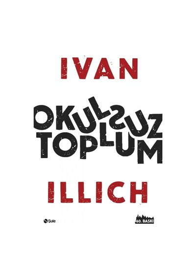 Okulsuz Toplum Ivan Illich Şule Yayınları