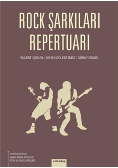 Rock Şarkıları Repertuarı - Bülent İşbilen -  Güray Demir - Arkadaş Yayıncılık