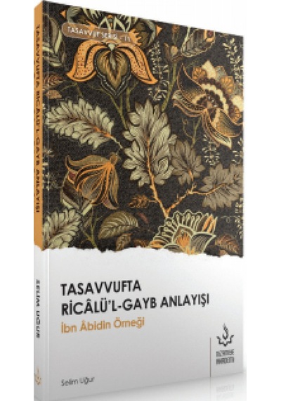 Tasavvufta Ricalü'l Gayb Anlayışı - Selim Uğur - Nizamiye Akademi
