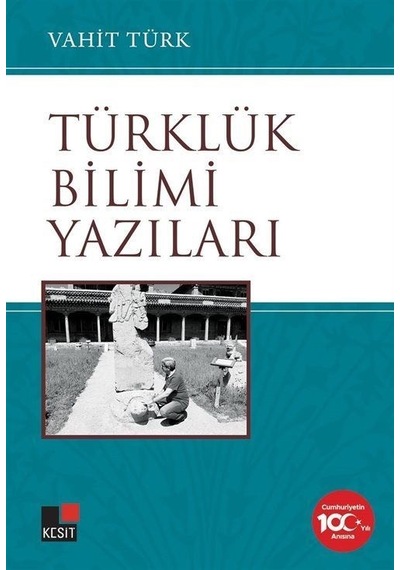 Türklük Bilimi Yazıları  - Vahit Türk  - Kesit Yayınları