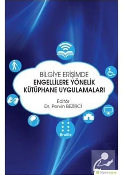 Bilgiye Erişimde Engellilere Yönelik Kütüphane Uygulamaları - Hiperlink